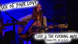 Sick Of Your Love (Original) Live @ The Evening Muse