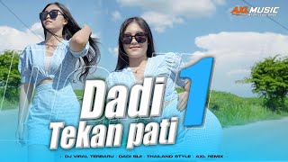 Download lagu TERBARU YANG SEDANG VIRAL - DJ DADI SIJI - THAILAND STYLE(AXL REMIX) mp3 Download lagu TERBARU YANG SEDANG VIRAL - DJ DADI SIJI - THAILAND STYLE(AXL REMIX) mp3