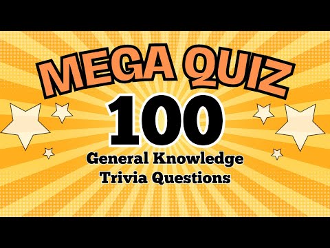The MEGA Quiz! - 100 General Knowledge Trivia Questions - Test your pub trivia knowledge here!