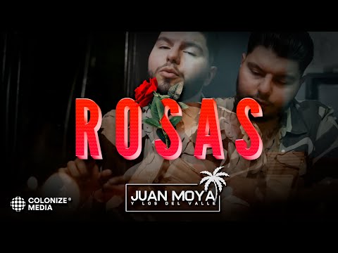 Juan Moya Y Los Del Valle - Rosas (Video Oficial)