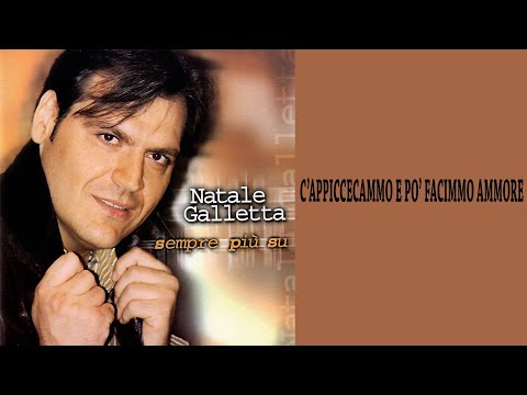 Natale Galletta - C'appiccecammo e pò facimmo ammore