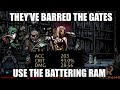 They Ve Barred The Gates USE THE BATTERING RAM