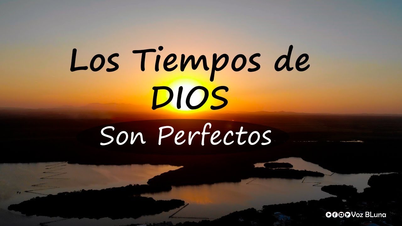 Los Tiempos de DIOS son perfectos