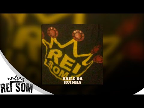 Rei Som - Baile da Ruinha