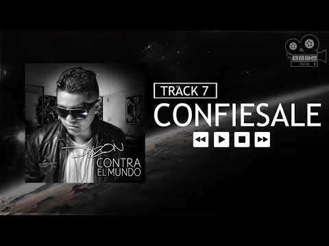 7. Dixzon - Confiesale (Album Contra El Mundo)