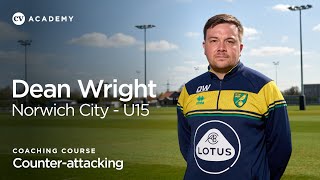 Dean Wright • Norwich City under-15; Counter-attacking • CV Academy coaching course