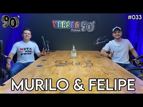MURILO & FELIPE - Versão 90' #033