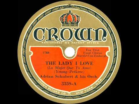 1932 Adrian Schubert - The Lady I Love (Harold Van Emburgh, vocal)