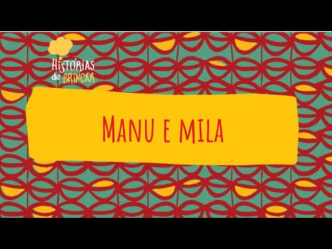 HISTÓRIAS DE BRINCAR - MANU E MILA