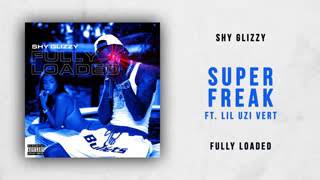 Shy Glizzy - Super Freak Ft. Lil Uzi Vert (Official Audio)