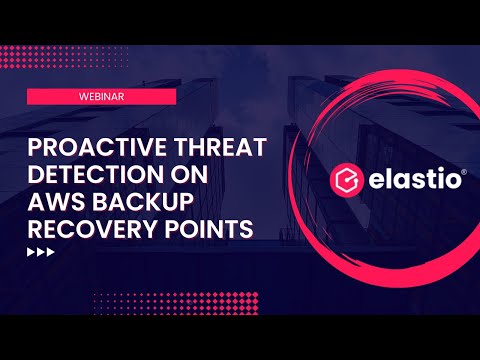 Proactive Threat Detection on AWS Backup with Elastio