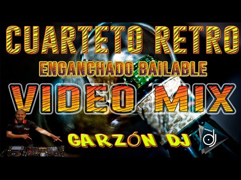 ENGANCHADO BAILABLE CUARTETO RETRO REMIX CLASICOS FIESTAS PRIMAVERA 2024 CON VIDEOS MIX HD GARZÓN DJ