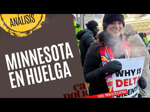 #Análisis ¬ Minnesota estalla en huelga en protesta por Donald Trump
