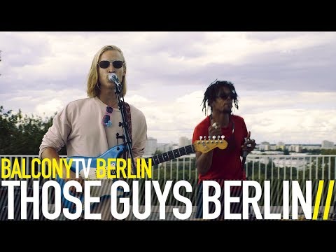 THOSE GUYS BERLIN - YOU AND YOUR LITTLE (BalconyTV)
