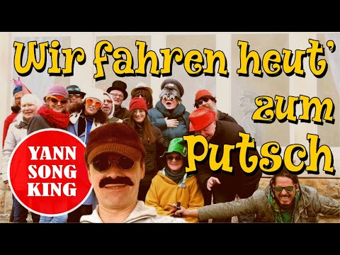 Yann Song King & Freunde - Wir fahren heut' zum Putsch