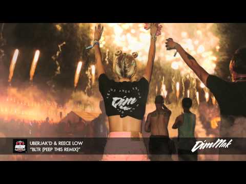 Uberjak'd & Reece Low -  BLTR (Peep This Remix) l Dim Mak Records