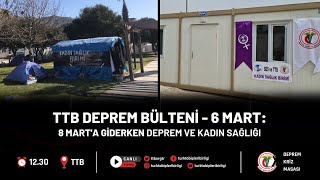 TTB Deprem Bülteni #16 (28 Şubat-6 Mart) | 8 Mart'a Giderken Deprem ve Kadın Sağ