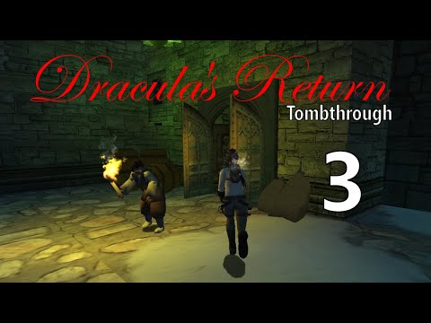 Dracula's Return [TRLE] Tombthrough | #3 - Koukol The Hospitable