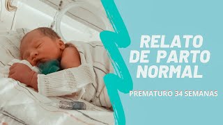 RELATO DE PARTO NORMAL, PARTO PREMATURO 34 SEMANAS