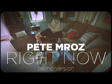 Right Now Demo Version - Pete Mroz