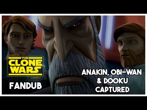 FANDUB | Anakin, Obi-Wan & Dooku Captured! - Star Wars: The Clone Wars