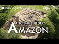 Ancient Builders Of The Amazon Full Documentary NOVA PBS
