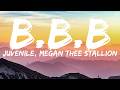 Juvenile Megan Thee Stallion B B B Remix Lyrics