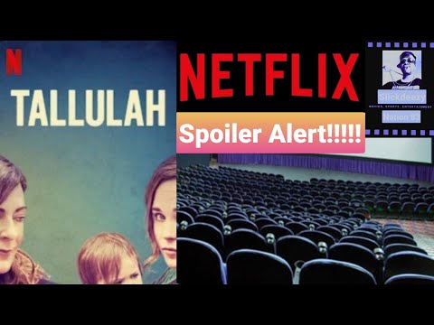 Tallulah (Netflix Review) SPOILER ALERT!!!!!