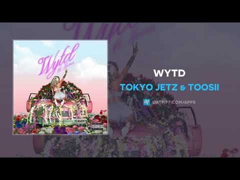 Tokyo Jetz & Toosii - WYTD (AUDIO)