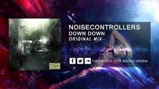 Noisecontrollers - Down Down [HQ Original]