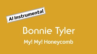 BONNIE TYLER My! My! Honeycomb (AI Instrumental)