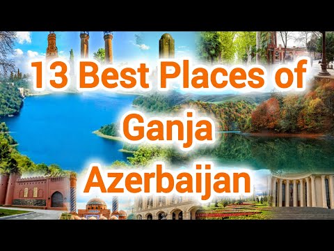 Ganja Azerbaijan Best Places to Visit