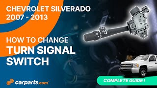 How to replace the Turn Signal Switch 2007 - 2013 Chevrolet Silverado 🔃