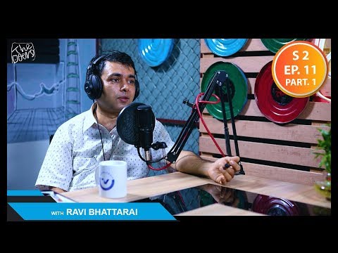 Ravi Bhattarai || Entrepreneur/Educator || S2 EP 11 PT 1 || Nepali Podcast