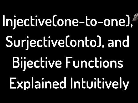 Injective(one-to-one), Surjective(onto), Bijective Functions Explained Intuitively