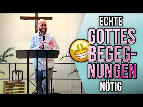 Echte Gottesbegegnungen nötig