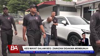 Download lagu KES MAYAT DALAM BEG: ZAINIZAN DIDAKWA MEMBUNUH mp3