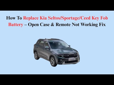 How To Replace Kia Seltos/Sportage/Ceed Key Fob Battery – Open Case & Remote Not Working Fix