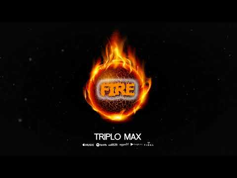 Triplo Max - Fire (Official Single)