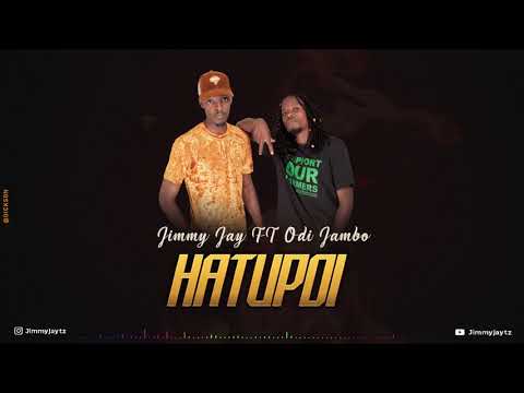 Jimmy Jay FT Odi Jambo  Hatupoi