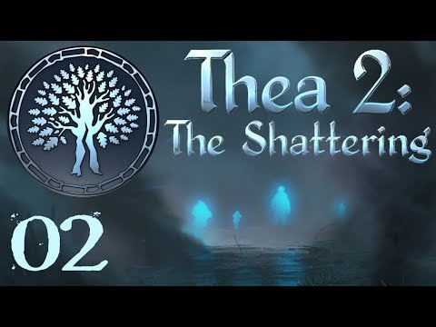 SB Plays Thea 2: The Shattering 02 - Hammer To Anvil
