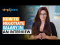 How To Negotiate Salary In An Interview | Salary Negotiation Techniques | Interview Tips|Simplilearn