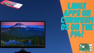 Chromium OS on the Pi4 - Linux Apps on Chromium OS!