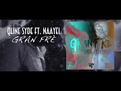 Qline syde ft. naayel - Gran frè