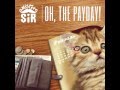 Mister Sir - Oh, The Payday! (Audio Clip) new ...