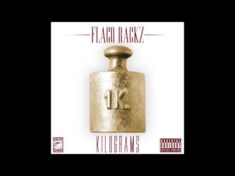 Flaco Rackz - Kilograms (Prod. By Yacht Gang Productions)