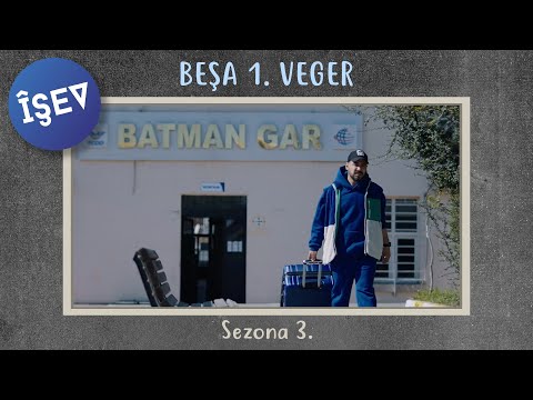 Îşev Beşa 17 - VEGER ( Season 3 )