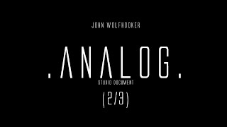 Video John Wolfhooker - Analog (Studio Documentary 2/3 )