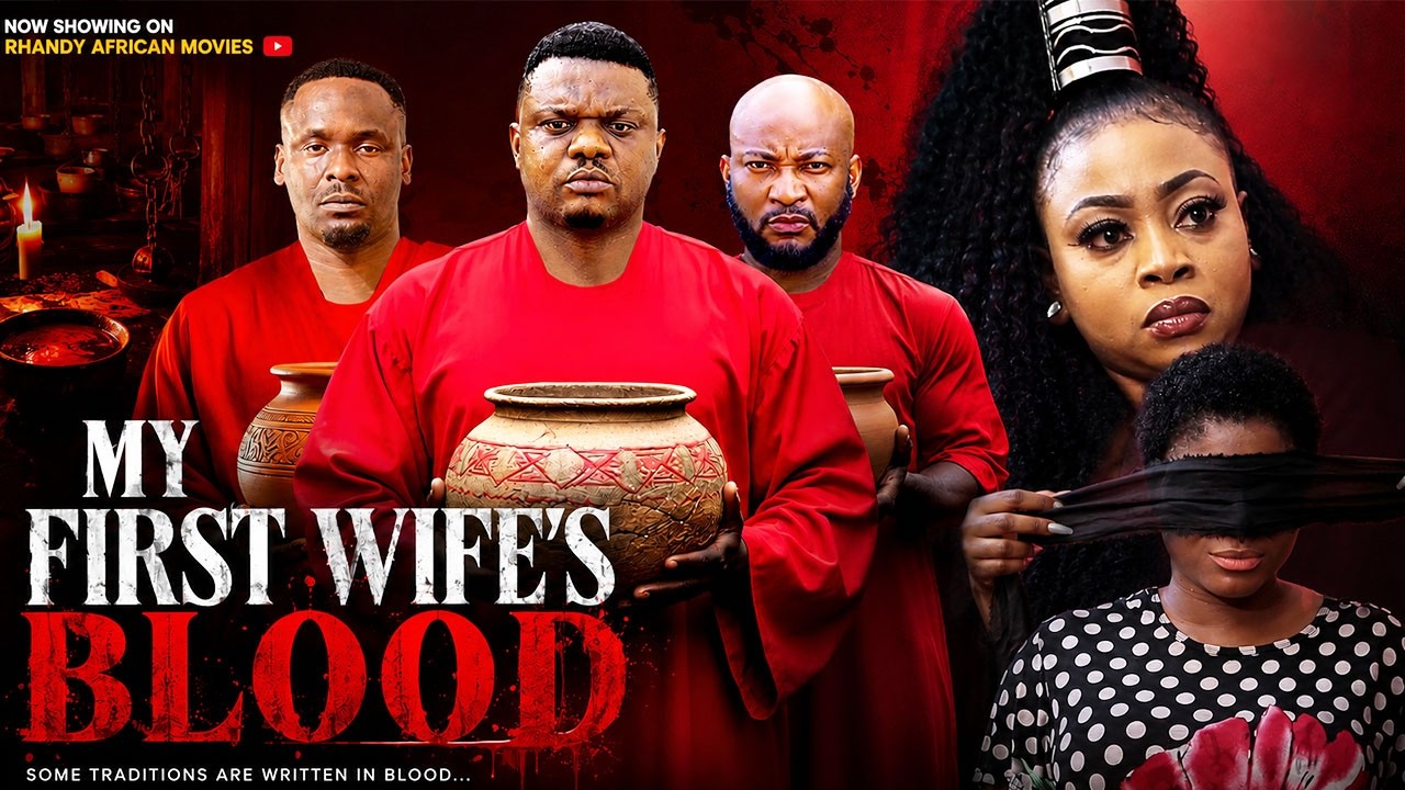 MY FIRST WIFE'S BLOOD [NEW MOVIE] - LATEST NIGERIAN NOLLYWOOD MOVIE 2026 -African Movies