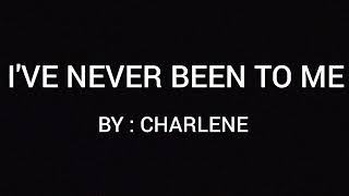 I&#39;VE NEVER BEEN TO ME (LYRICS) - CHARLENE